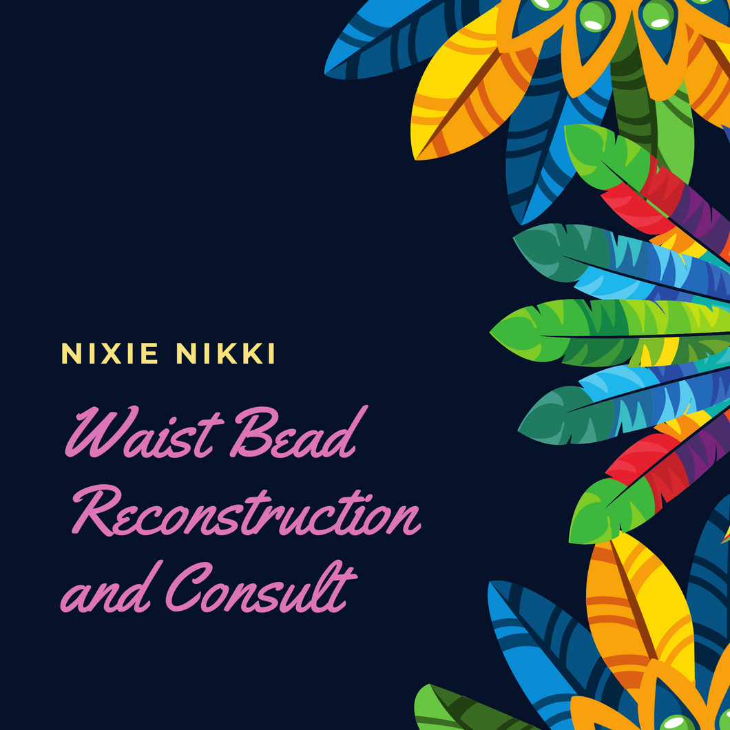 Waist Bead Reconstruction & Consult